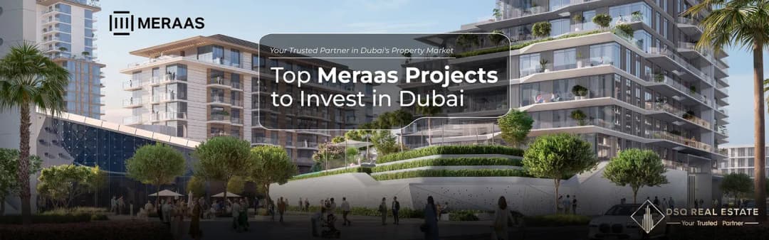 ⁠Top Meraas Projects to Invest in Dubai