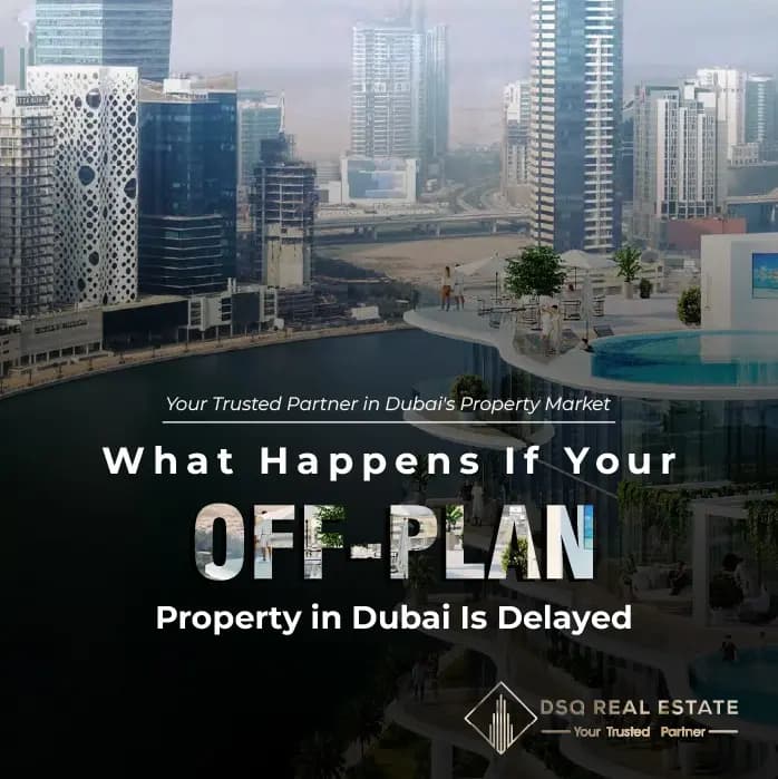 What Happens If Your Off-Plan Property in Dubai Is Delayed What Happens If Your Off-Plan Property in Dubai Is Delayed